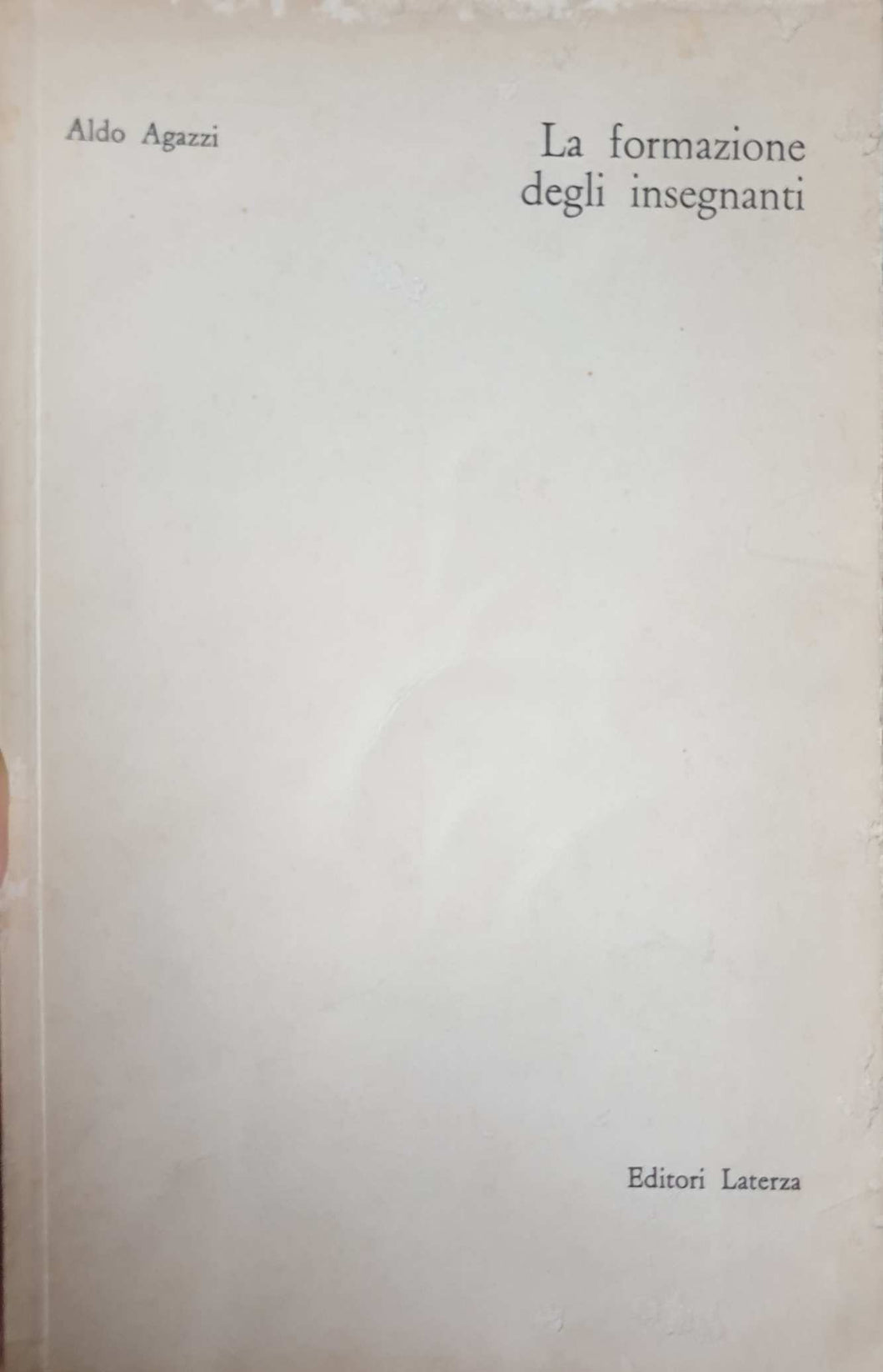 La formazione degli insegnanti / Aldo Agazzi