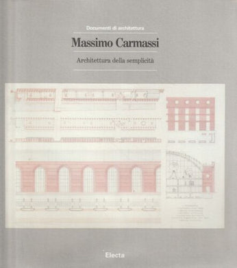 Architettura della semplicità / Massimo Carmassi.