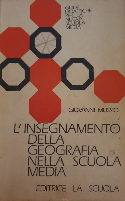 L'insegnamento della geografia nella scuola media / Giovanni Mussio