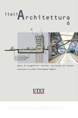 ItaliArchitettura. Ediz. illustrata vol.6 / Luigi Prestinenza Puglisi
