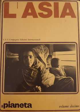 Il Pianeta - L' Asia. Vol. 1  / Compagnia Edizioni Internazionali 1972