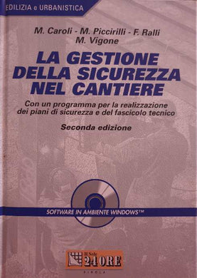 La Gestione della sicurezza nel cantiere + CD / M. Caroli, M.  Edizione  CD (Cat. B5S34919)