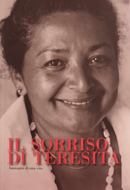 Il sorriso di Teresita. Immagini di una vita / Giovanni Gazzaneo, Sandro Boccardi