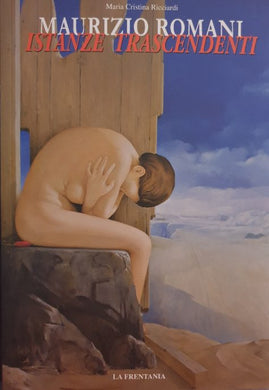 Maurizio Romani  Istanze trascendenti / Maria Cristina Ricciardi