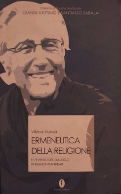 Ermeneutica della religione ed evento del dialogo in Raimon Panikkar /  Vikika Wjica