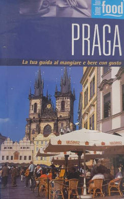 Praga. La tua guida al mangiare e bere con gusto / Chris Rice, Melanie Rice