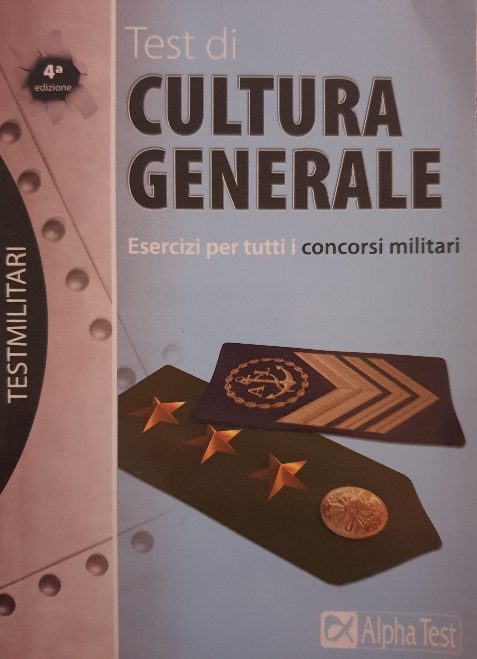 Test di cultura generale. Esercizi per tutti i concorsi militari / Massimo Drago