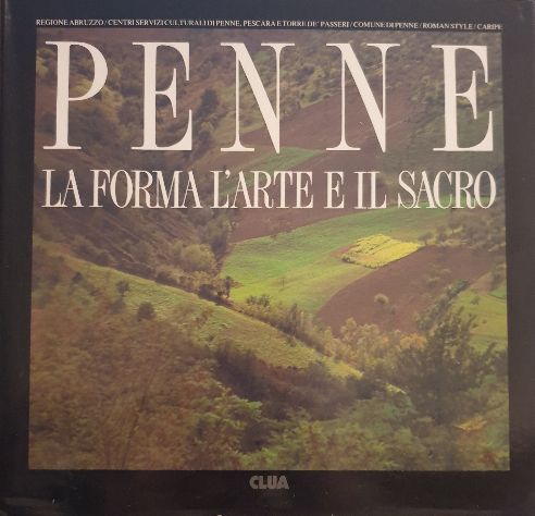 Penne : la forma, l'arte e il suo sacro / a.a.v.v.