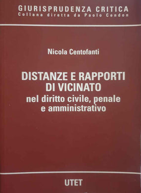 Distanze e rapporti di vicinato nel diritto civile, penale e 2003 (Diritto)
