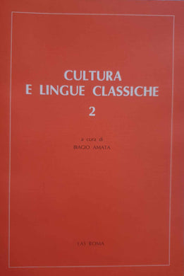 Cultura e lingue classiche. 2  / Biagio Amata