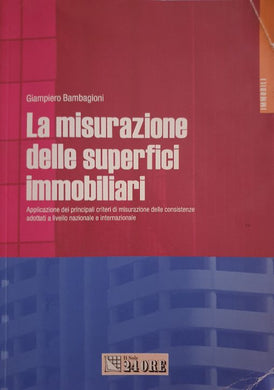 La misurazione delle superfici immobiliari. Applicazione dei 2008 (Diritto)