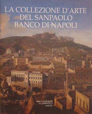 La collezione d'arte del Sanpaolo banco di Napoli / Anna Coliva