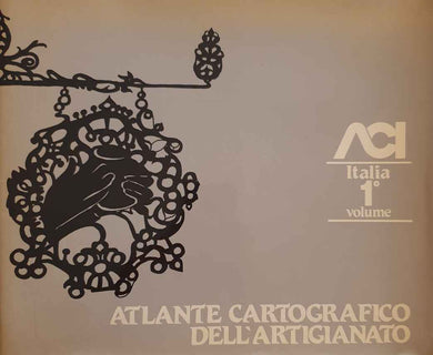 Atlante cartografico dell'artigianato / Italia Volume 1° ACI 1985