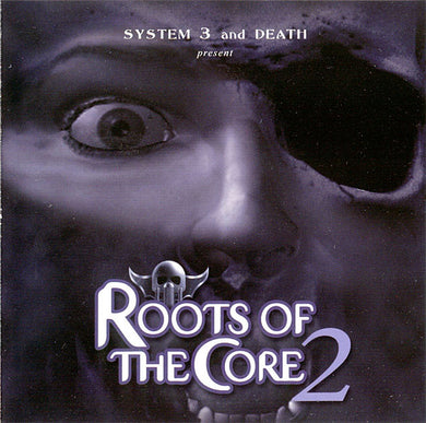 CD - System 3 And Death  Roots Of The Core Vol. 2