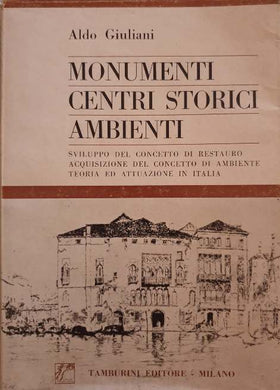 Monumenti Centri Storici Ambienti / Aldo Giuliani