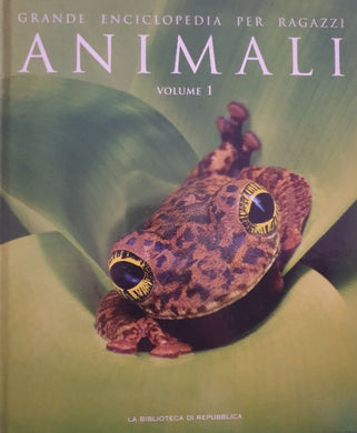 Grande enciclopedia per ragazzi - ANIMALI - Volume 1