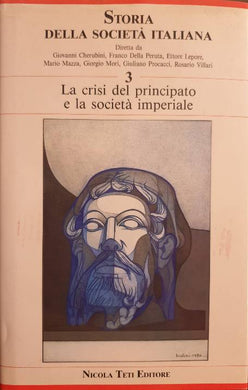 Storia della società italiana. Vol. 3: La crisi del principato e la società imperiale / a.a.v.v.