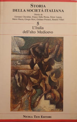 Storia della società italiana. Vol. 5: L'Italia dell'alto Medioevo / a.a.v.v.
