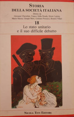 Storia della società italiana. Vol. 18: Lo stato unitario e il suo difficile debutto / a.a.v.v.