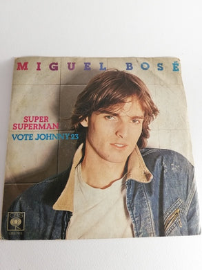 45 giri - Miguel Bosé-Super Superman / Vote Johnny 23