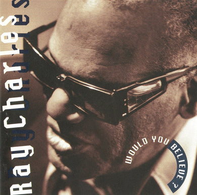 CD -  Ray Charles  Would You Believe ?