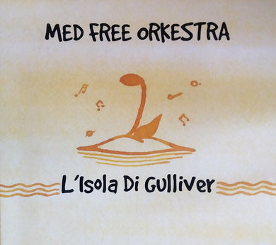 Cd - Med Free Orkestra  L'Isola Di Gulliver