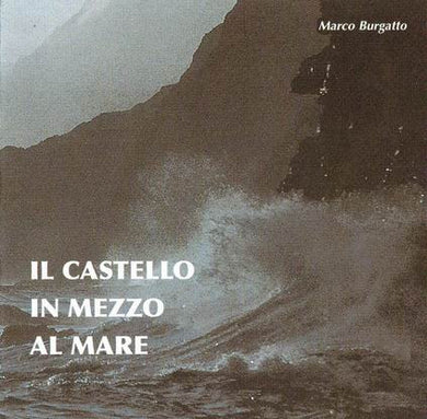 Cd - Marco Burgatto  Il Castello In Mezzo Al Mare