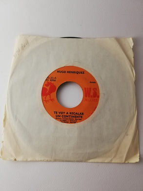Hugo Henriquez Te Voy A Regalar Un Continente Vinile 45 Giri Ballad W.S. Records