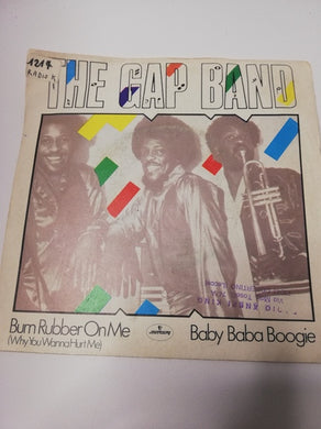 45 giri -   The Gap Band  Burn Rubber On Me Why You Wanna Hurt Me  Baby Baba Boogie