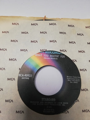 45 giri -    Stargard  What You Waitin' For