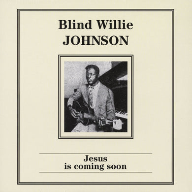 Lp - Blind Willie Johnson  Jesus Is Coming Soon