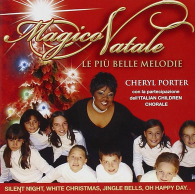 CD - Magico Natale Le Piu' Belle Melodie  Cheryl Porter, The Italian Children's Chorale