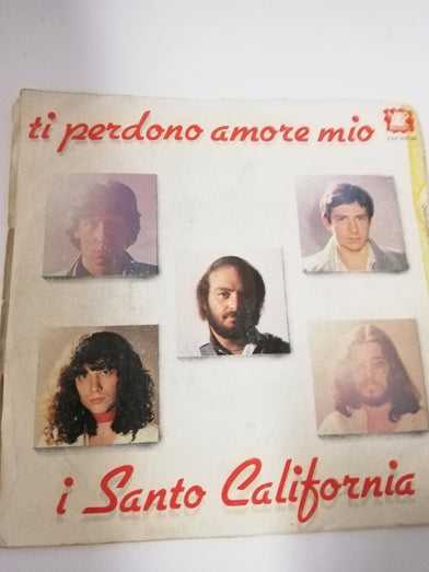 45 giri - I Santo California  Ti Perdono Amore Mio  Che Giorno E'