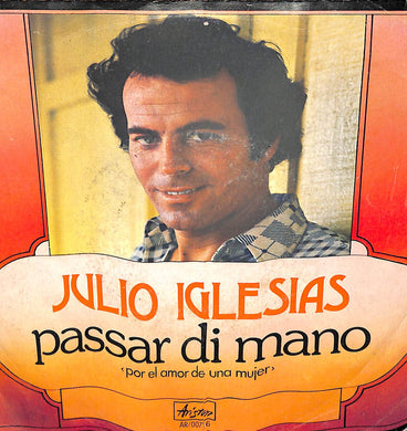45 Giri - Julio Iglesias  Passar Di Mano