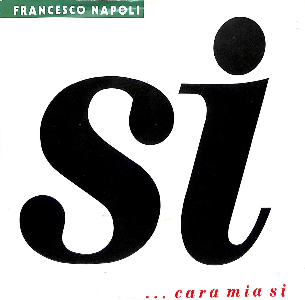 Francesco Napoli  Si ... Cara Mia Si