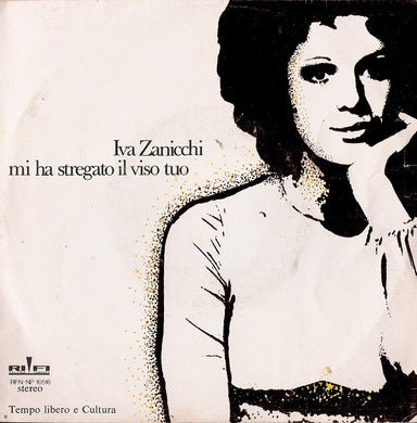 45 Giri -  Iva Zanicchi - Mi Ha Stregato Il Viso Tuo