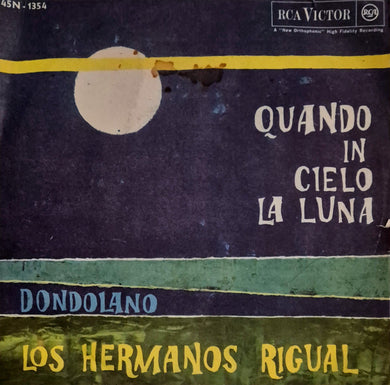 45 Giri -  Los Hermanos Rigual - Quando In Cielo La Luna / Dondolano