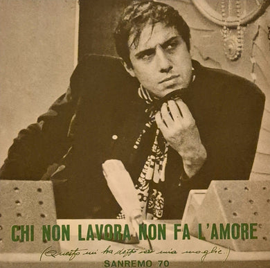 45 Giri -   Adriano Celentano - Chi Non Lavora Non Fa L'Amore (Questo Mi Ha Detto Ieri Mia Moglie)