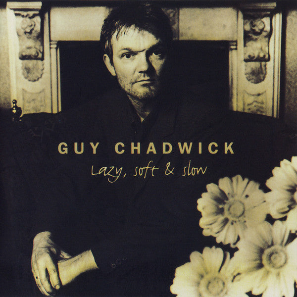 Cd  - Guy Chadwick  Lazy, Soft & Slow