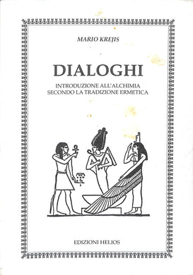 MARIO KREJIS DIALOGHI INTRODUZIONE ALL'ALCHIMIA SECONDO LA TRADIZIONE