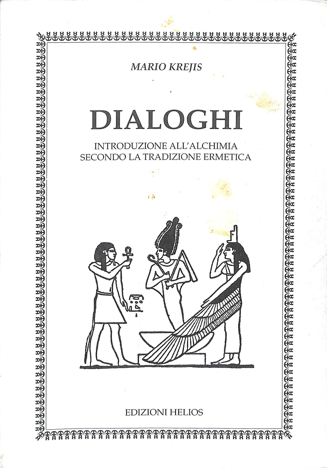 MARIO KREJIS DIALOGHI INTRODUZIONE ALL'ALCHIMIA SECONDO LA TRADIZIONE