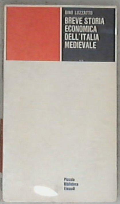 Breve storia economica dell'Italia medievale / Carlo Luzzato