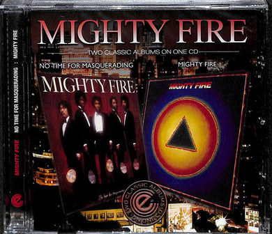2 x Cd - Mighty Fire  No Time for Masquerading / Mighty Fire