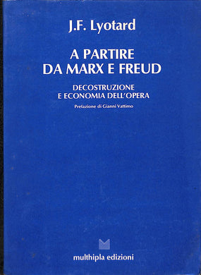 J.f. Lyotard A Partire Da Marx E Freud Decostruzione E Economia Dell'opera