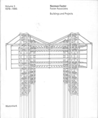 Volume 3 1978-1985 Norman Foster Foster Associates Buildings and Projects
