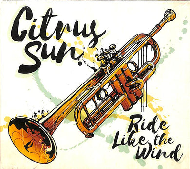 CD - Citrus Sun  Ride Like The Wind