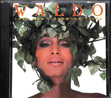 CD - Waldo  Love Don't Grow On Trees