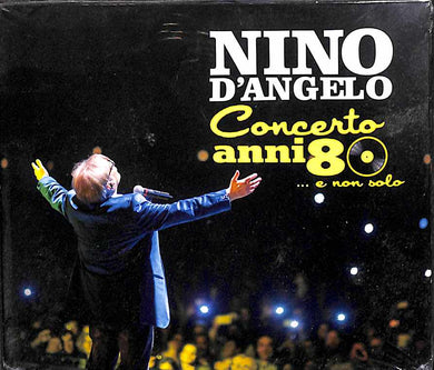 Cd - Nino D'Angelo  Concerto Anni 80... E Non Solo