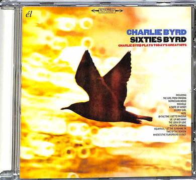 Cd - Charlie Byrd  Sixties Byrd (Charlie Byrd Plays Today's Great Hits)