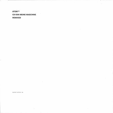 Lp - Atom™  Ich Bin Meine Maschine - Remixed